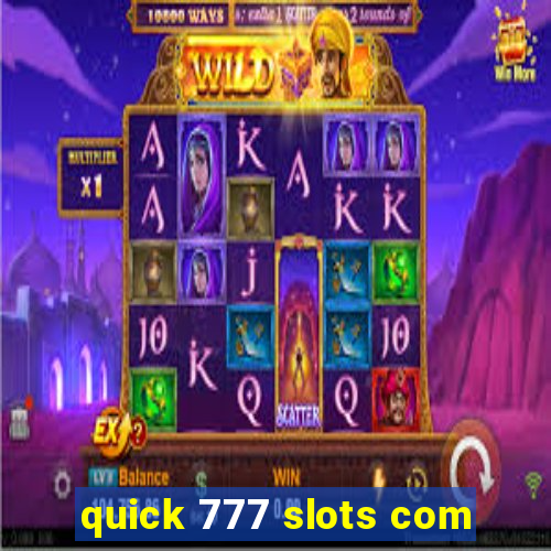 quick 777 slots com